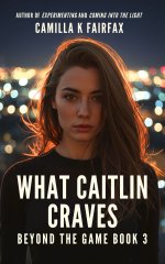 What Caitlin Craves_ A Steamy Lesbian Workplace Romance (Beyond The Game Book 3) - Camilla K. ...jpg