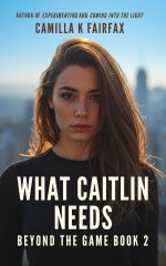 What Caitlin Needs_ A Steamy Lesbian Workplace Romance - Camilla K. Fairfax.jpg