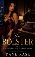 Bolster_ A Psychological Cuckold Story, The - Dane Rask.jpg
