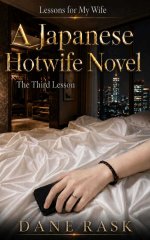Third Lesson_ A Japanese Hotwife Novel (Lessons for My Wife Book 3), The - Dane Rask.jpg