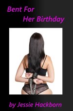 Bent For Her Birthday - Jessie Hackborn.jpg