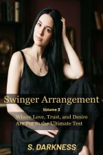 Swinger Arrangement_ Volume 3_ Where Love, Trust, and Desire Are Put to the Ultimate Test - S....jpg