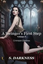 swinger’s First Step_ Volume 3_ Crimson Desires, A - S. Darkness.jpg