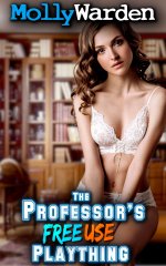 Professor's FreeUse Plaything (The FreeUse Sorority Book 2), The - Molly Warden.jpg
