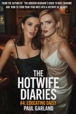 Hotwife Diaries #4_ Educating Daisy, The - Paul Garland.jpg
