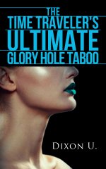 Time Traveler's Ultimate Glory Hole Taboo, The - Dixon U_.jpg