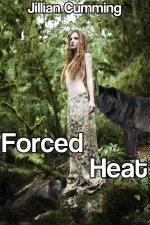 Forced Heat (Forced and Bred for the Werewolf #1) - Jillian Cumming.jpg