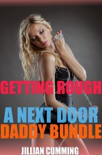 Getting Rough_ A Next Door Daddy Bundle - Jillian Cumming.jpg