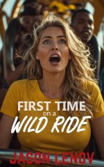 First Time on a Wild Ride - Jason Lenov.jpg