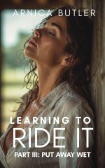 Learning to Ride It III_ Put Away Wet - Arnica Butler.jpg
