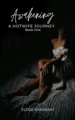 Awakening_ A Hotwife Journey Book One - Elena Khansari.jpg