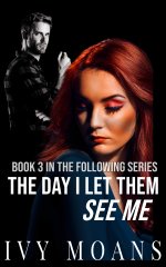 Day I Let Them See Me_ A Dark Psychological Short About Desire and the Moment She Stops Preten...jpg