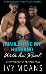 Humiliating My Husband With His Rival_ A Spicy Quick Read of Cuckold Humiliation - Ivy Moans.jpg