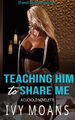 Teaching Him to Share Me (Shared While He Watches) - Ivy Moans.jpg
