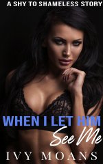 When I Let Him See Me_ An Erotica Short Story of Betrayal, Humi Cuckold Chronicles_ From Shy t...jpg