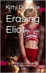 Erasing Eliot_ A White Sissy’s Complete Subjugation to the Black Team (Breaking White Sissies)...jpg