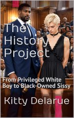 History Project_ From Privileged White Boy to Black-Owned Sissy (Breaking White Sissies), The ...jpg