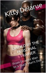 Owned by the Personal Trainer_ A Sissy Transformation_ From Straight Man to a Black Man’s Doll...jpg