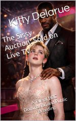 Sissy Auction_ Sold on Live TV_ A Tale of BBC Domination and Public Breeding (Breaking White S...jpg