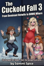 The Cuckold Fall Part 3 - From Dominant Hotwife To BNWO Whore.png