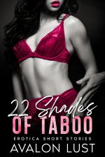 22 Shades of Taboo_ Erotica Short Stories, Quick and Filthy Bedtime Stories for Adults - Avalo...jpg