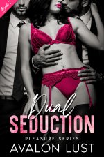 Dual Seduction_ Pleasure Series Book 7 - Avalon Lust.jpg