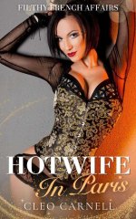 Hotwife In Paris (Filthy French Affairs) - Cleo Carnell.jpg