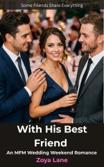 With His Best Friend_ An MFM Wedding Weekend Romance - Zoya Lane.jpg