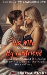 His Wife Became My Girlfriend_ I Couldn't Stop Staring at the Landlord's Wife - Serena Vayne.jpg