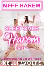 Sleepover Harem_ Part 1_ Contemporary Age Gap MFFF Harem - Kelli Wolfe.jpg