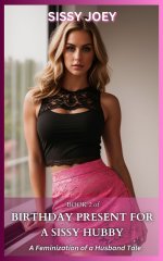 Birthday Present for a Sissy Hubby - Book 2_ A Feminization of a Husband Tale (Sissy Tales) - ...jpg