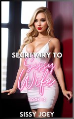 Book 2_ Secretary to Sissy Wife_ Becoming Boss's Trophy Wife_ Ftion, Sissification Novella (Si...jpg