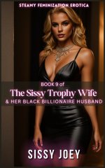 BOOK 9 of THE SISSY TROPHY WIFE & HER BLACK BILLIONAIRE HUSBAND_ Steamy Feminization Erotica -...jpg