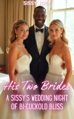 His Two Brides_ A Sissy's Wedding Night of Bi-Cuckold Bliss_ A e Tale (The Feminized Cuckold C...jpg His Two Brides_ A Sissy's Wedding Night of Bi-Cuckold Bliss_ A e Tale (The Feminized Cuckold C...jpg
