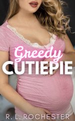 Greedy Cutiepie_ A Fertile Forbidden Age Gap Younger Woman Instalove Erotica (Begging For His ...jpg