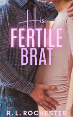 His Fertile Brat_ A Dad’s Best Friend Taboo Age Gap Instalove Short Story (Forbidden Babymakin...jpg