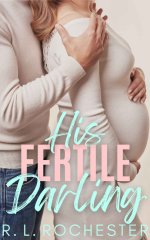 His Fertile Darling_ A Taboo Older Man Forbidden Age Gap Instalove Short Story - R. L. Rochester.jpg