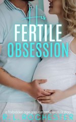 His Fertile Obsession_ A Forbidden Age Gap Romantic Erotica Story (Forbidden Babymaking Book 7...jpg