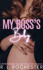 My Boss’s Baby_ A Fertile Forbidden Age Gap Office Erotic Romance - R. L. Rochester.jpg