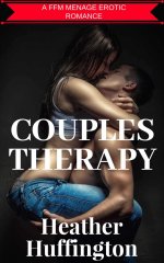 FFM_ Couples Therapy_ A First Time FFM Menage Romance - Heather Huffington.jpg