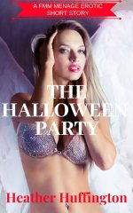 Halloween Party_ A First Time FMM Ménage Short Story, The - Heather Huffington.jpg