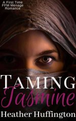 Taming Jasmine_ A First Time FFM Ménage Romance - Heather Huffington.jpg