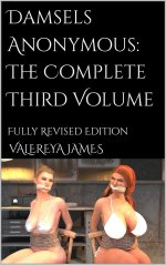 Damsels Anonymous_ The Complete Third Volume_ Fully Revised Edition - Valereya James.jpg
