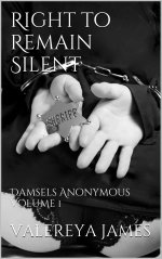 Right to Remain Silent_ Damsels Anonymous Volume 1 - Valereya James.jpg