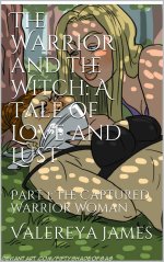 Warrior and the Witch_ A Tale of Love and Lust_ Part 1_ The Captured Warrior Woman, The - Vale...jpg