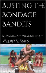 Busting the Bondage Bandits_ A Damsels Anonymous Story - Valereya James.jpg Busting the Bondage Bandits_ A Damsels Anonymous Story - Valereya James.jpg