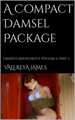 Compact Damsel Package_ Damsels Anonymous Volume 6, Part 2, A - Valereya James.jpg Compact Damsel Package_ Damsels Anonymous Volume 6, Part 2, A - Valereya James.jpg