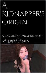 Kidnapper's Origin_ A Damsels Anonymous Story, A - Valereya James.jpg Kidnapper's Origin_ A Damsels Anonymous Story, A - Valereya James.jpg