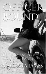 Officer Bound_ Damsels Anonymous Volume 2_ Part 1 - Valereya James.jpg Officer Bound_ Damsels Anonymous Volume 2_ Part 1 - Valereya James.jpg
