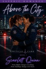 Above The City (Critical Care Book 3) - Scarlet Quinn.jpg
